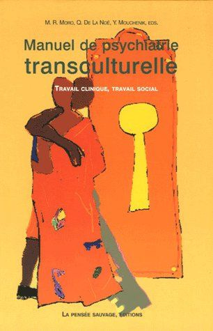 Emprunter Manuel de psychiatrie transculturelle. Travail clinique, travail social livre