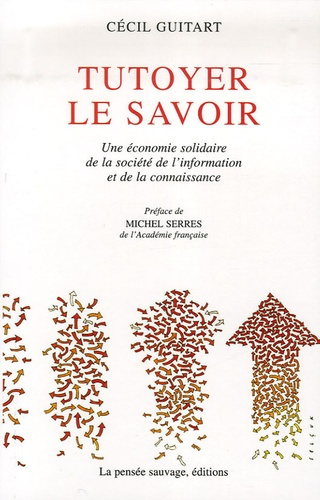 Emprunter Tutoyer le Savoir. Une économie solidaire de la société de l'information et de la connaissance livre