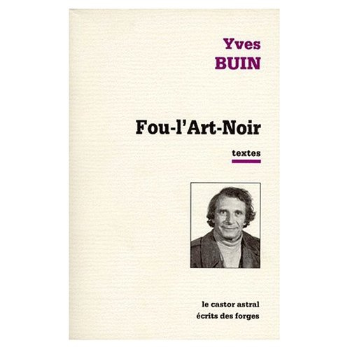 Emprunter FOU-L'ART-NOIR ET AUTRES TEXTES livre