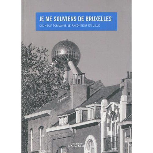 Emprunter Je me souviens de Bruxelles. Dix-neuf écrivains se racontent en ville livre