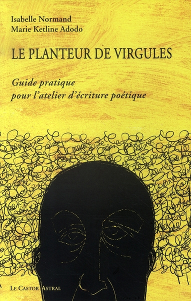 Emprunter Le planteur de virgules. Guide pratique pour l'atelier d'écriture poétique livre