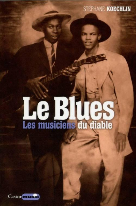Emprunter Le Blues. Les musiciens du diable livre