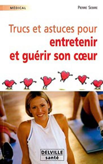 Emprunter TRUCS ET ASTUCES ENTRETENIR ET GUERIR COEUR livre
