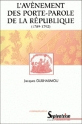 Emprunter L'avènement des portes-parole de la République, 1789-1792. Essai de synthèse sur les langages de la livre