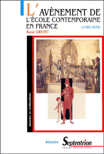 Emprunter L'avènement de l'Ecole contemporaine en France (1789-1835). Laïcisation et confessionnalisation de l livre
