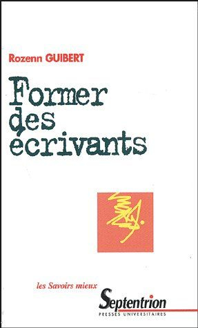 Emprunter Former des écrivants. Principes des ateliers d'écriture en formation d'adultes livre