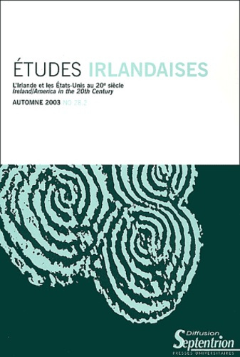 Emprunter Etudes irlandaises N° 28-2 Automne 2003 : L'Irlande et les Etats-Unis au 20e siècle : Ireland/Americ livre