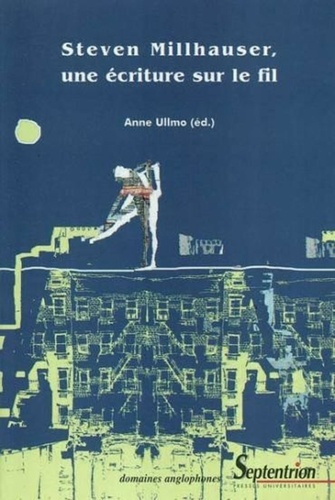 Emprunter Steven Millhauser, une écriture sur le fil livre
