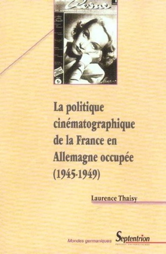 Emprunter La politique cinématographique de la France en Allemagne occupée 1945-1949 livre