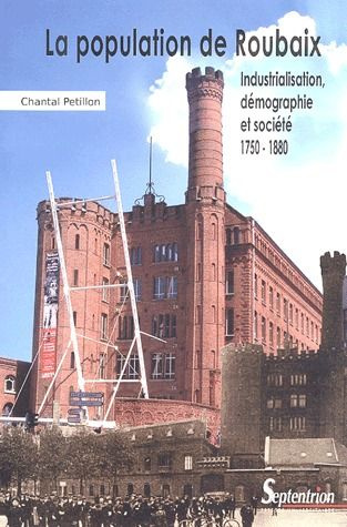 Emprunter La population de Roubaix. Industrialisation, démographie et société 1750-1880 livre