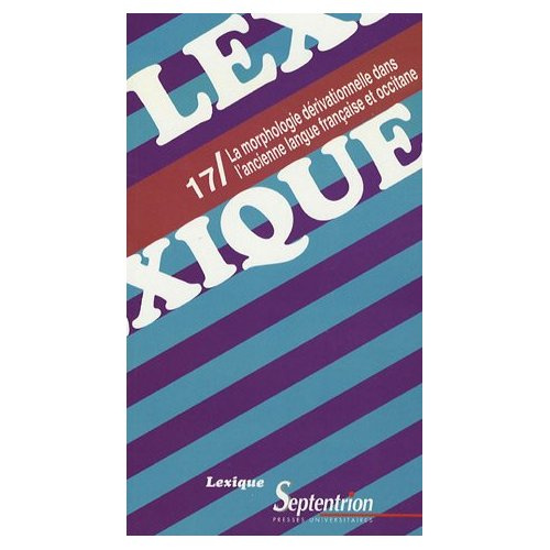 Emprunter Lexique N° 17 : La morphologie dérivationnelle dans l'ancienne langue française et occitane livre