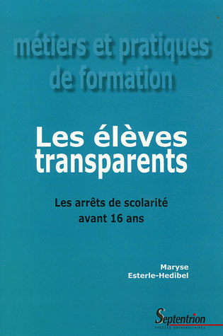 Emprunter Les élèves transparents. Les arrêts de scolarité avant 16 ans livre