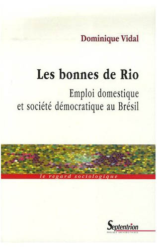 Emprunter Les bonnes de Rio. Emploi domestique et société démocratique au Brésil livre