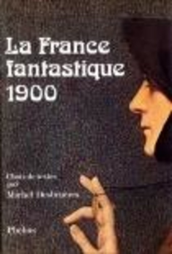 Emprunter La France fantastique 1900. Choix de textes livre