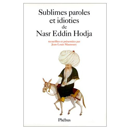 Emprunter Sublimes paroles et idioties de Nasr Eddin Hodja livre