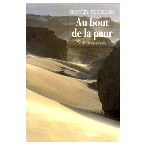 Emprunter AU BOUT DE LA PEUR LE DESERT EN SOLITAIRE livre