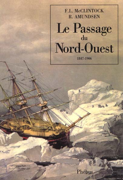 Emprunter Le passage du Nord-Ouest. 1847 [i.e. 1857 -1906 livre
