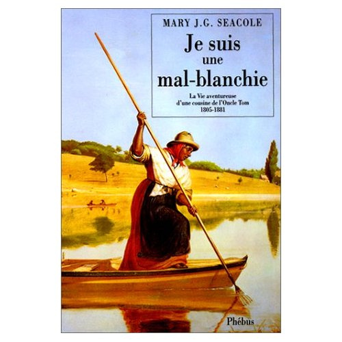 Emprunter Je suis une mal-blanchie. La vie aventureuse d'une cousine de l'oncle Tom, 1805-1881 livre
