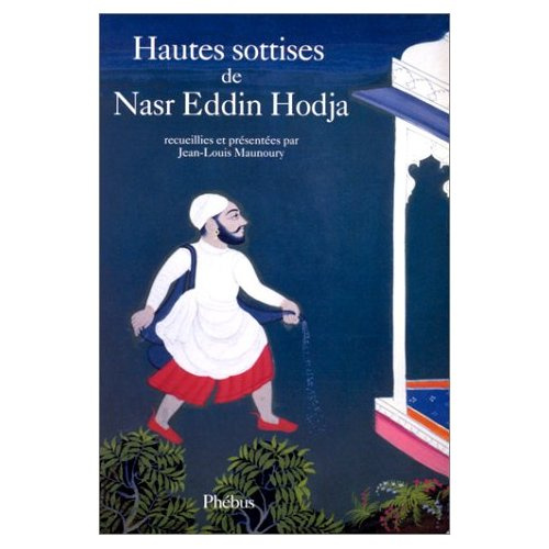 Emprunter Hautes sottises de Nasr Eddin Hodja livre