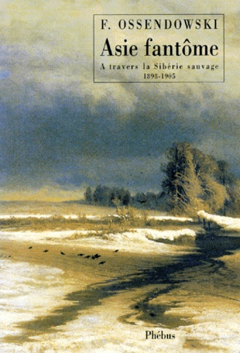 Emprunter Asie fantôme. A travers la Sibérie sauvage 1898-1905 livre