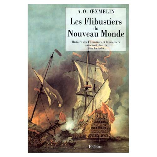 Emprunter Les flibustiers du Nouveau monde. Histoire des flibustiers et boucaniers qui se sont illustrés dans livre