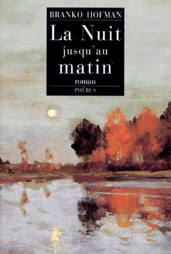 Emprunter La nuit jusqu'au matin livre