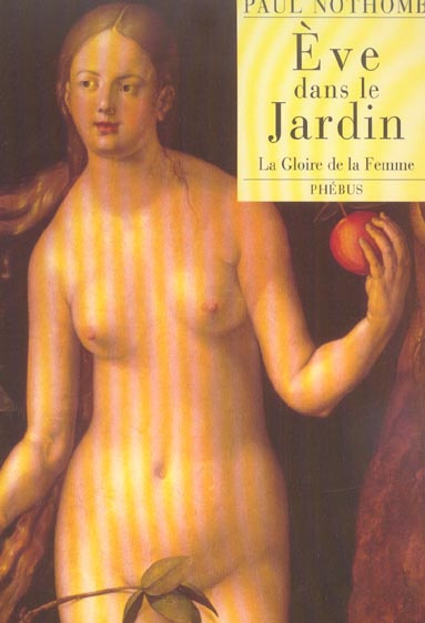 Emprunter Eve dans le jardin. La gloire de la femme livre