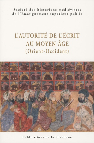 Emprunter AUTORITE DE L ECRIT AU MOYEN AGE ORIENT OCCIDENT livre