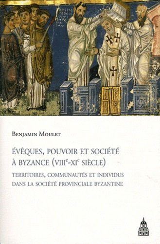 Emprunter EVEQUES POUVOIR ET SOCIETE A BYZANCE VIIIE XIE SIECLES livre