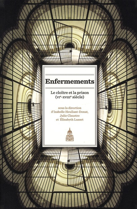 Emprunter ENFERMENENTS. LE CLOITRE ET LA PRISON (VI-XVIII SIECLE) livre
