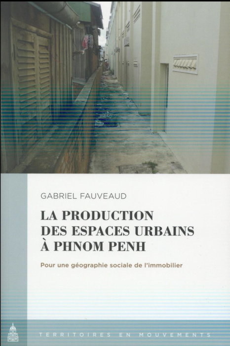 Emprunter PRODUCTION DES ESPACES URBAINS A PHNOM PENH livre
