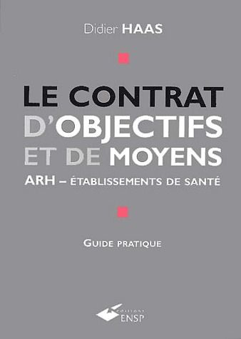 Emprunter Le contrat d'objectifs et de moyens ARH - établissements de santé. Guide pratique pour les établisse livre