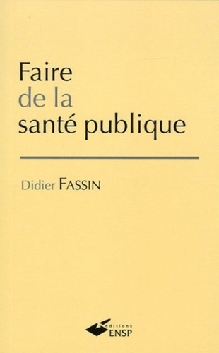 Emprunter Faire de la santé publique livre