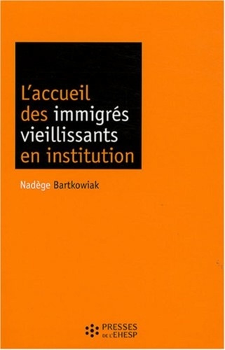 Emprunter L'accueil des immigrés vieillissants en institution livre