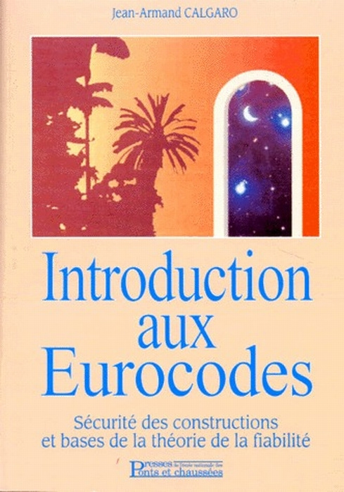 Emprunter INTRODUCTION AUX EUROCODES. Sécurité des constructions et bases de la théorie de la fiabilité livre