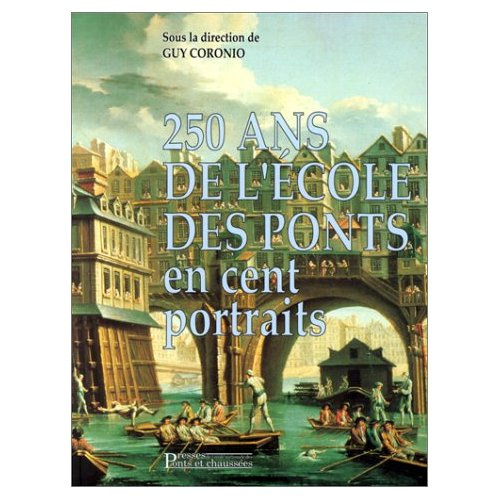 Emprunter 250 ans de l'École des ponts en cent portraits livre