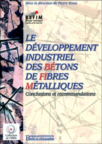 Emprunter Le développement industriel des bétons de fibres métalliques. Conclusions et recommandations livre