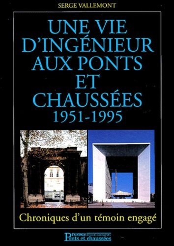 Emprunter Une vie d'ingénieur aux Ponts et Chaissées, 1951-1995. Chroniques d'un témoin engagé livre