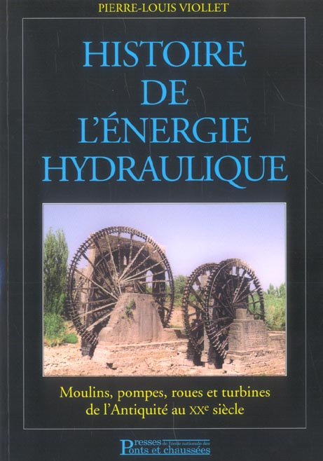 Emprunter Histoire de l'énergie hydraulique. Moulins, pompes, roues et turbines de l'Antiquité au XXe siècle livre