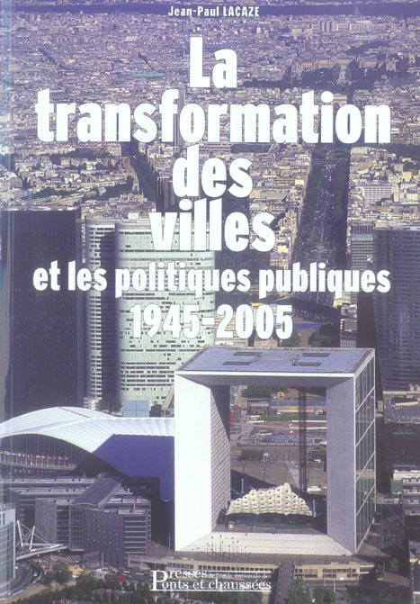 Emprunter La transformation des villes et les politiques urbaines. 1945-2005 livre