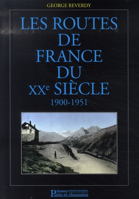 Emprunter Les routes de France du XXe siècle. 1900-1951 livre