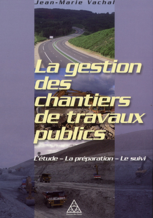 Emprunter La gestion des chantiers de travaux publics. L'étude - La préparation - Le suivi livre