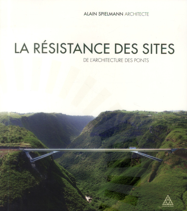 Emprunter La résistance des sites. De l'architecture des ponts livre