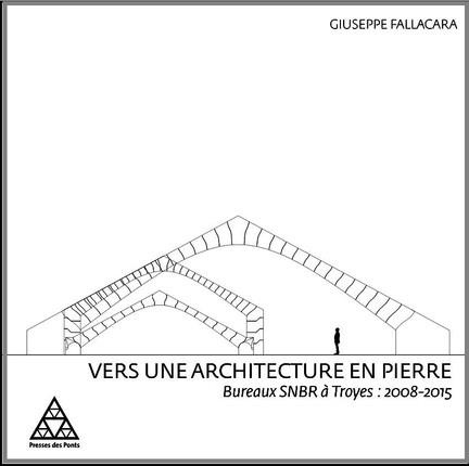 Emprunter Vers une architecture en pierre. Bureaux SNBR à Troyes : 2008-2015 livre