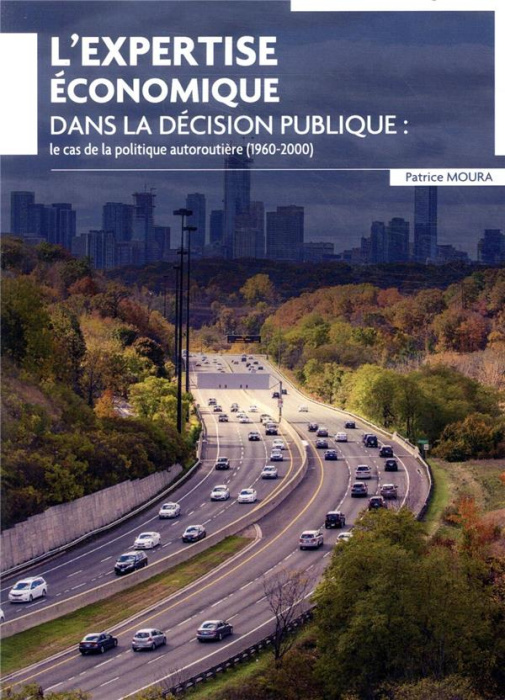 Emprunter L'expertise économique dans la décision publique : le cas de la politique autoroutière (1960-2000) livre
