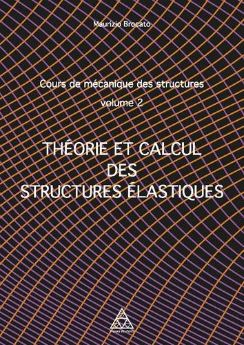 Emprunter Cours de mécanique des structures. Volume 2, Théorie et calcul des structures élastiques livre