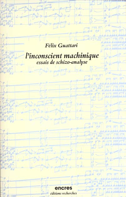 Emprunter L'Inconscient machinique. Essais de schizo-analyse livre