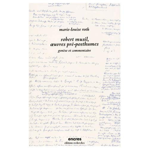Emprunter Robert Musil, oeuvres pré-posthumes. Genèse et commentaire livre