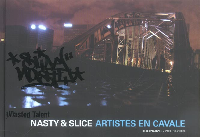 Emprunter Nasty & Slice. Artistes en cavale livre