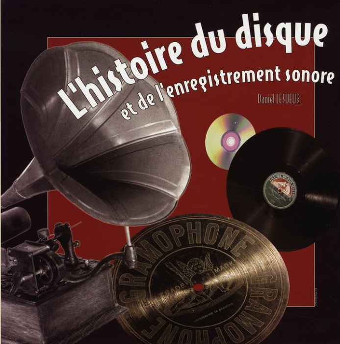 Emprunter L'histoire du disque et de l'enregistrement sonore livre
